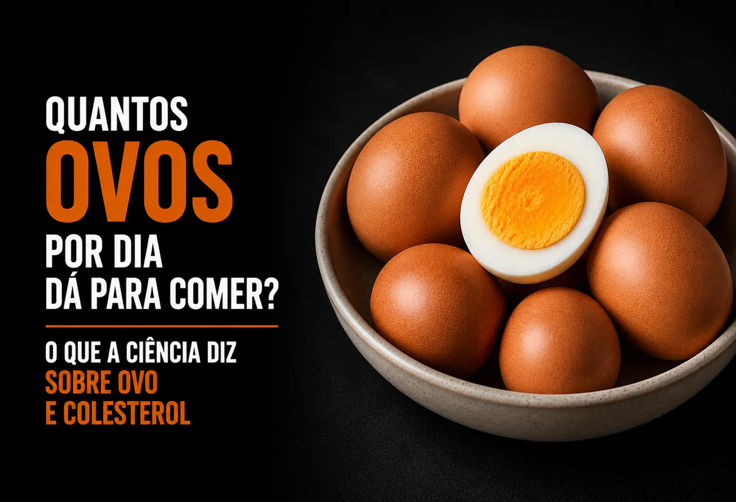 Quantos ovos por dia dá para comer? O que a ciência diz sobre ovo e colesterol