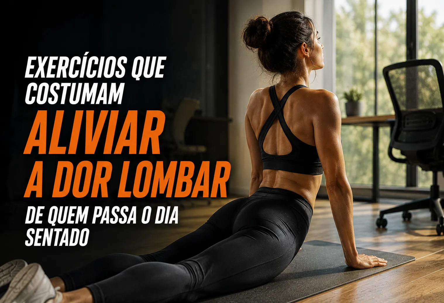Exercícios que costumam aliviar a dor lombar de quem passa o dia sentado