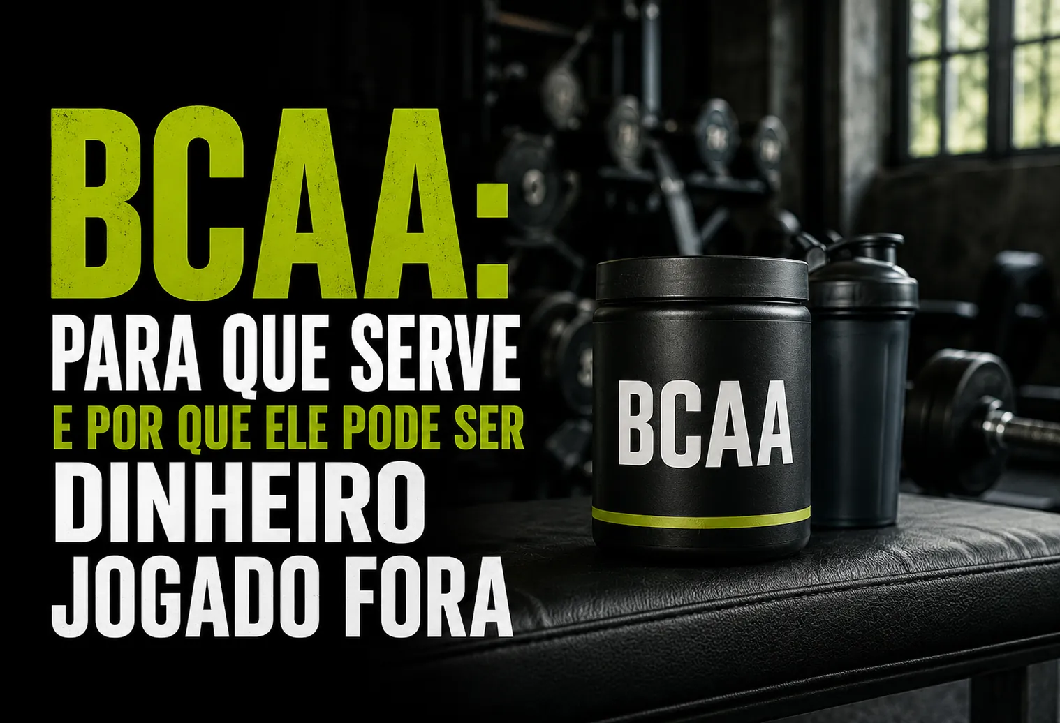 BCAA: para que serve e por que ele pode ser dinheiro jogado fora