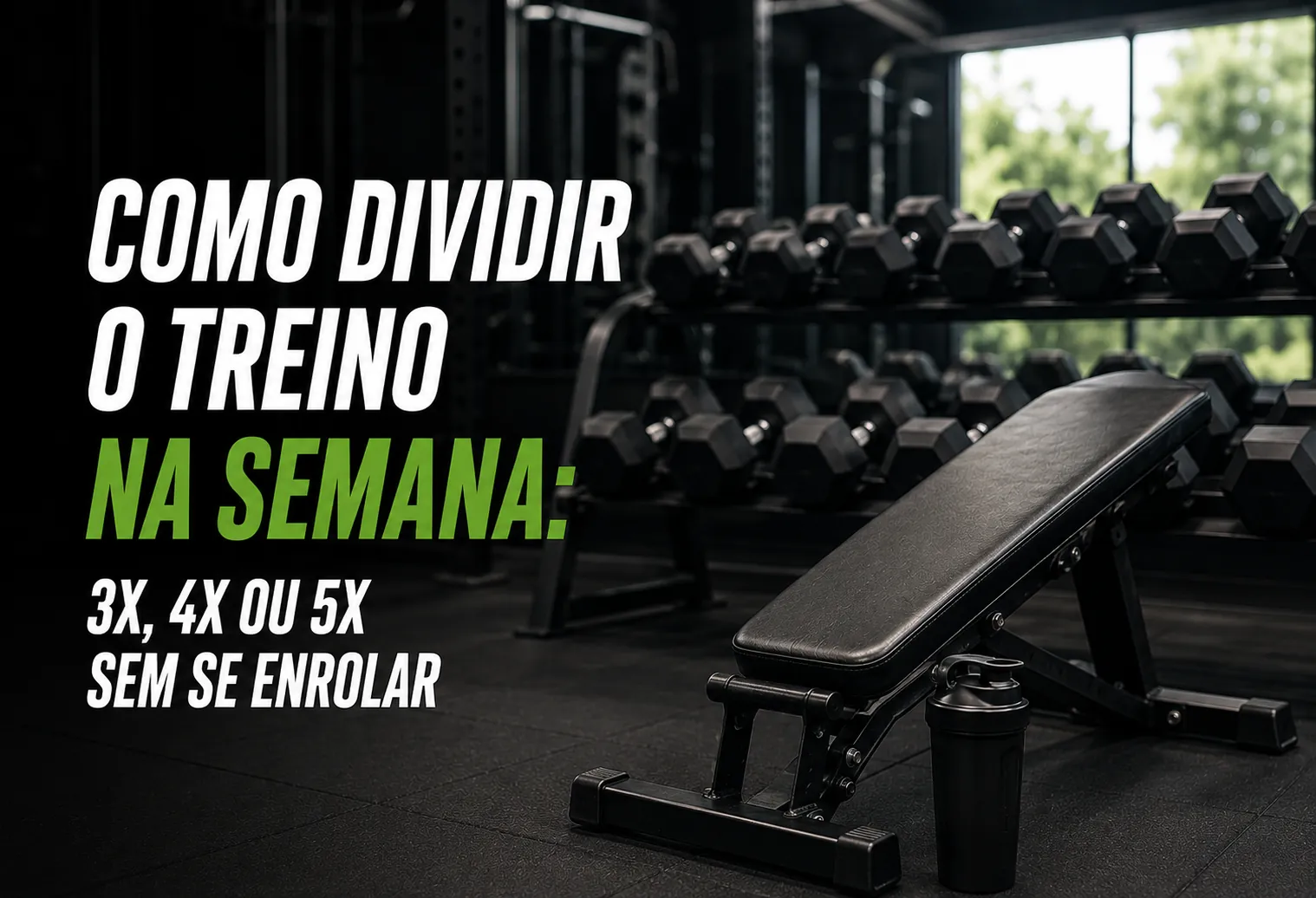 Como dividir o treino na semana: 3x, 4x ou 5x sem se enrolar