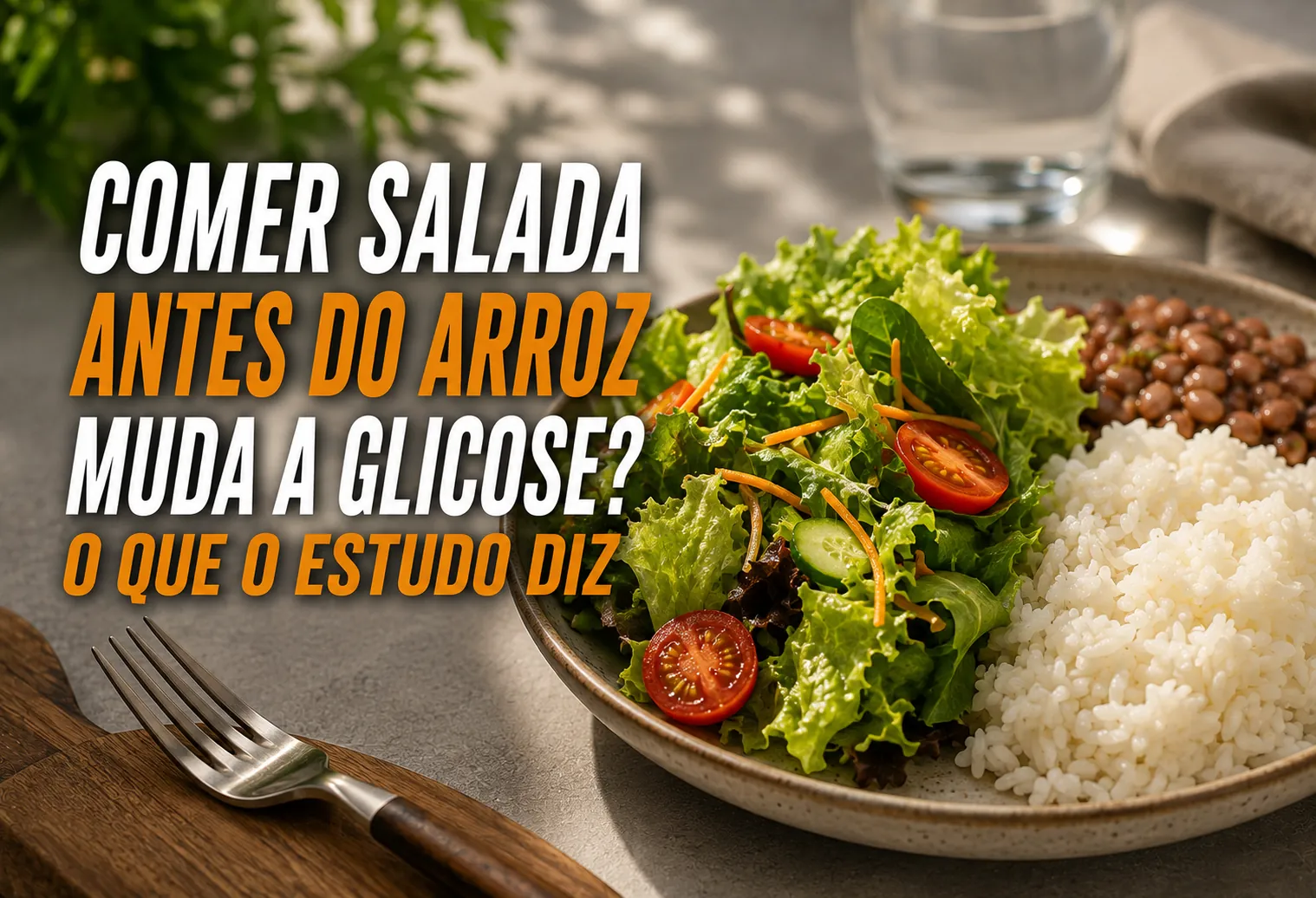 Prato com salada de folhas, frango grelhado e arroz separados, sugerindo a ordem de consumo na refeição