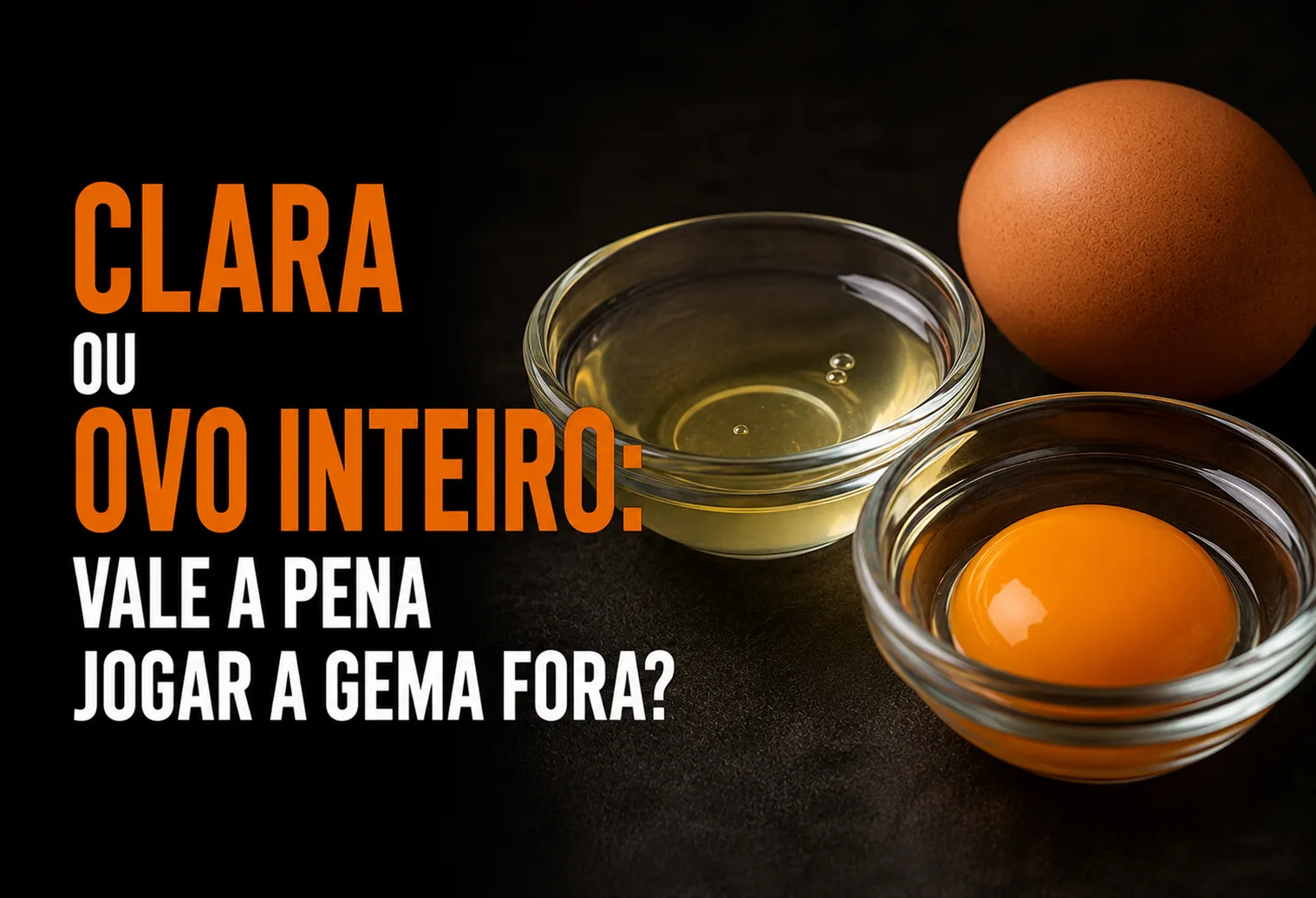 Clara ou ovo inteiro: vale a pena jogar a gema fora?