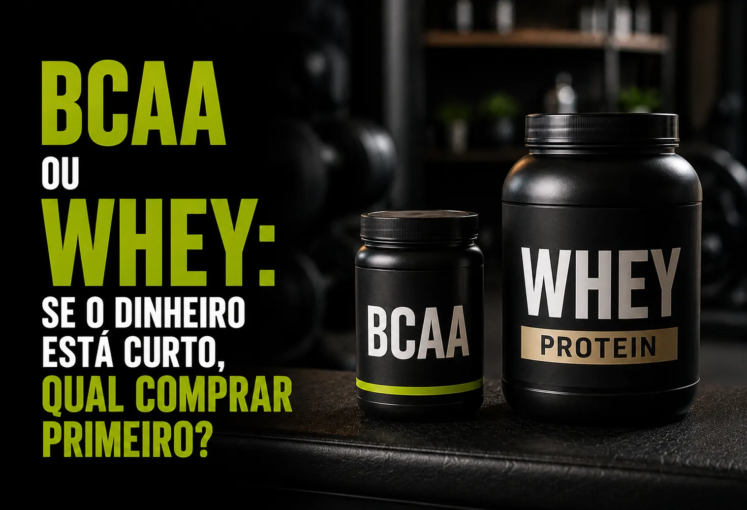 BCAA ou whey: se o dinheiro está curto, qual comprar primeiro