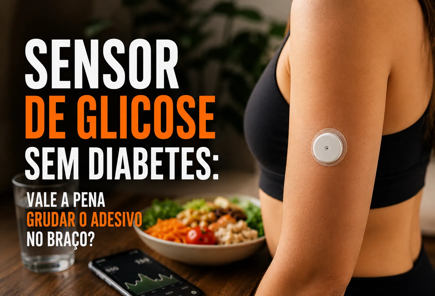 Adesivo branco de monitor contínuo de glicose aplicado na parte de trás do braço de uma pessoa, com o celular ao lado mostrando a curva de glicose do dia