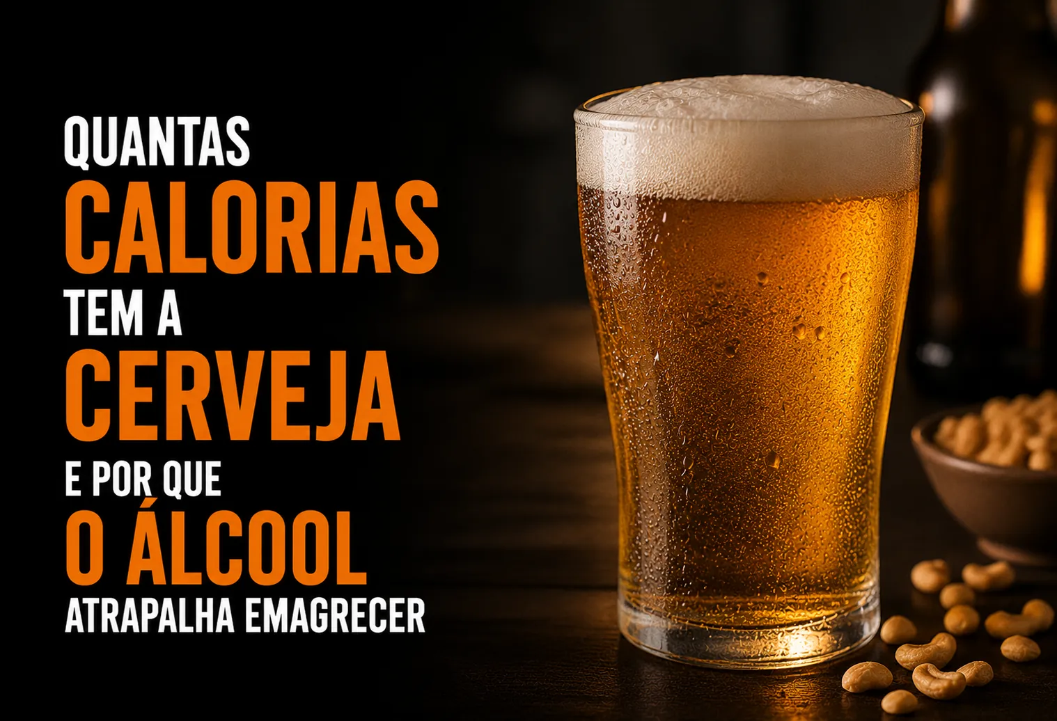 Quantas calorias tem a cerveja e por que o álcool atrapalha emagrecer