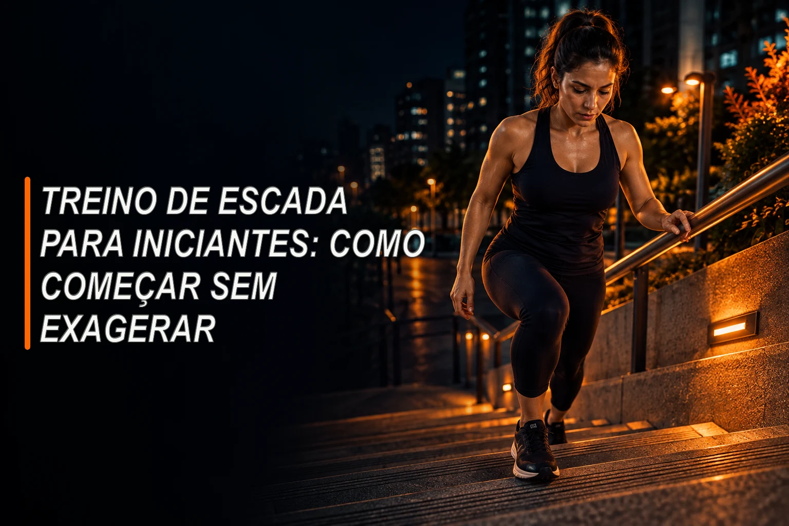 Mulher subindo uma escada urbana com apoio no corrimão durante treino noturno
