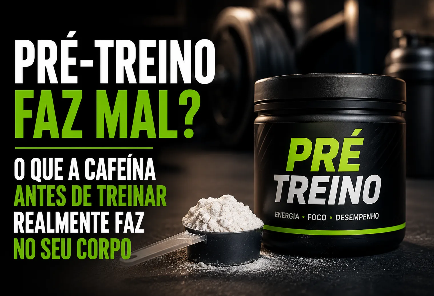 Pré-treino faz mal? O que a cafeína antes de treinar realmente faz no seu corpo