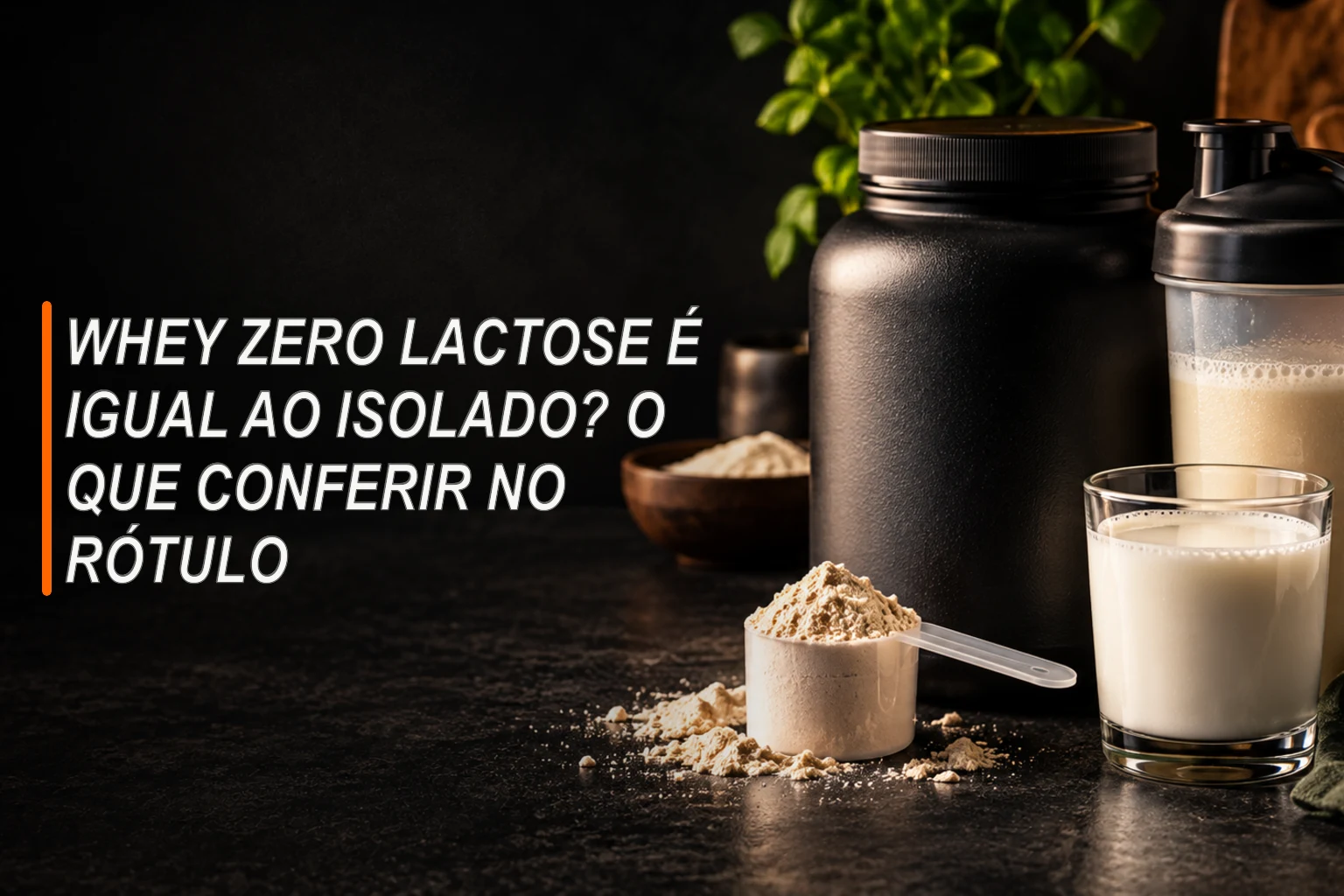 Pote genérico de whey, dosador, shaker e copo de leite sobre uma bancada escura