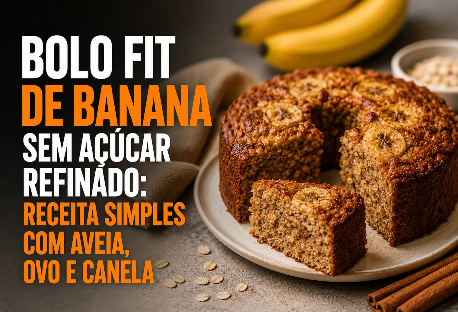 Bolo fit de banana sem açúcar refinado: receita simples com aveia, ovo e canela