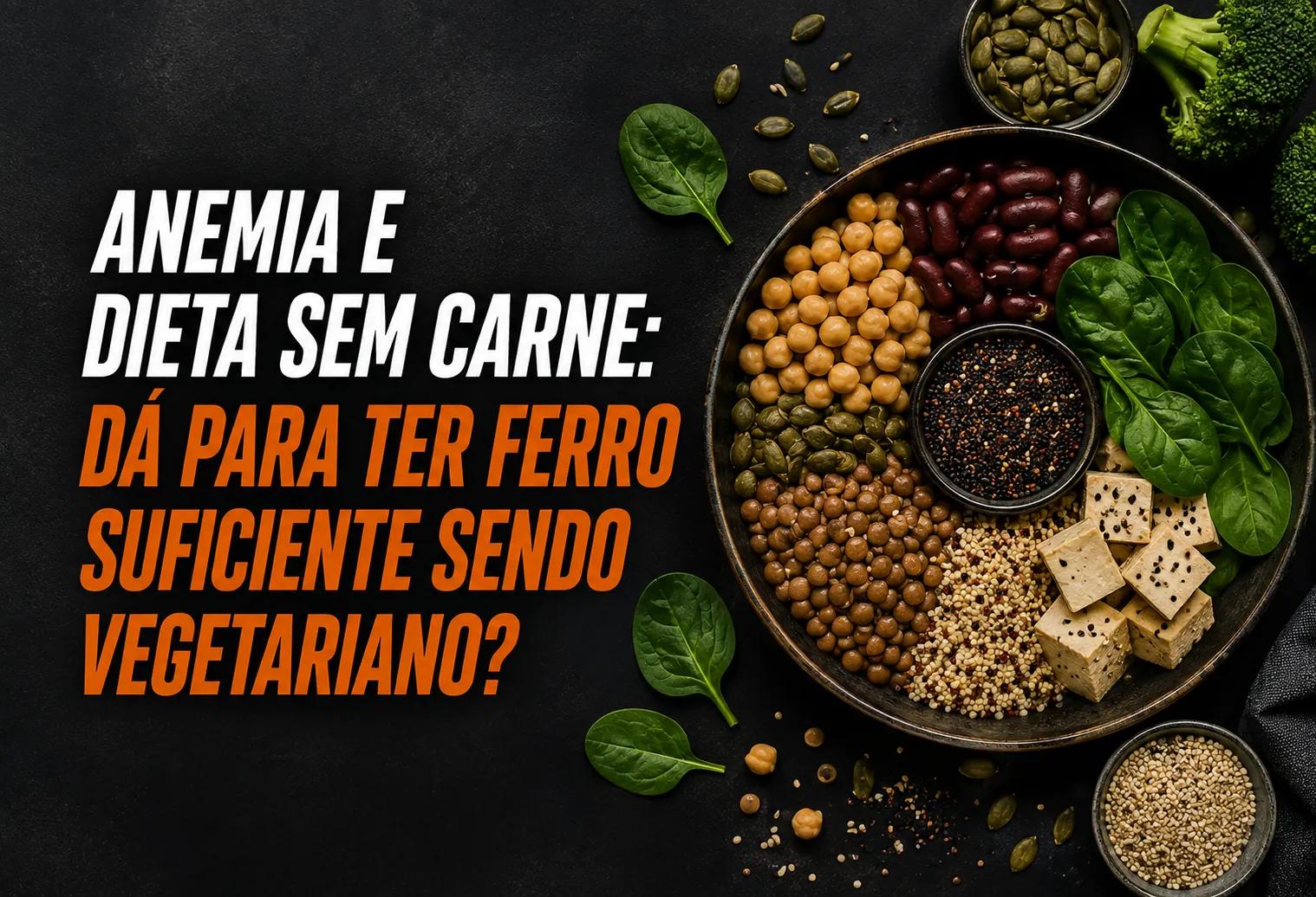 Anemia e dieta sem carne: dá para ter ferro suficiente sendo vegetariano?