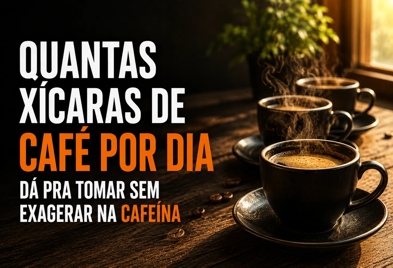 Quantas xícaras de café por dia dá pra tomar sem exagerar na cafeína